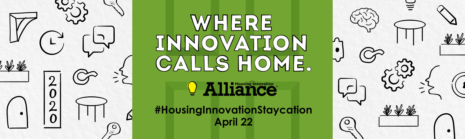 Housing Innovation Alliance - Housing Innovation Staycation Housing Innovation Alliance - Housing Innovation Staycation