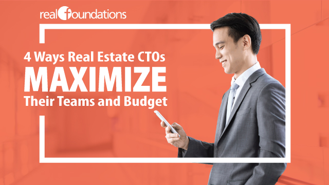 4 Ways Real Estate CTOs Maximize Their In-House Teams and Budget